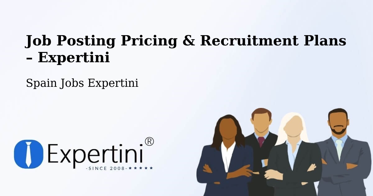 Job Posting Pricing & Recruitment Plans – Tarragona - Tarragona, Spain Jobs Expertini